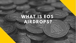 What Is EOS AirDrops?