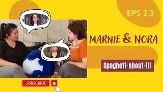 2.3 Marnie & Nora - Spaghett-about-it!