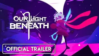 Our Light Beneath - Gameplay Trailer