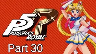 Magical Girl Transformation - Let's Play Persona 5 Royal (Part 30)