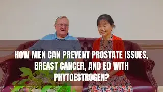 How Men Can Prevent Prostate Issues, Breast Cancer, and ED with Phytoestrogen?