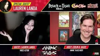 Anime Talks: Colin K. Bass Interviews Lauren Landa (Attack on Titan, Sailor Moon, Seven Deadly Sins)