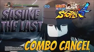 Naruto Storm 4 - Sasuke (The Last) Combo Cancel/Infinite Tutorial