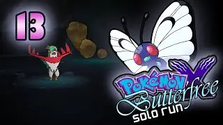 Pokemon X Butterfree Solo Run /w Arnimane - Episode 13 - 
