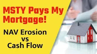 MSTY Pays My Mortgage  - Dividend Cash Flow & YieldMax NAV Erosion