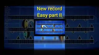 new record easy part  II #geometrydash #gd #gdlayout #games #gaming #shorts #shortvideo #viral
