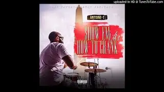 Antoine-T - Bounce It Baby (Show Em How To Crank Vol.2)