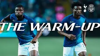 Tottenham Hotspur v Villarreal | THE WARM-UP LIVE