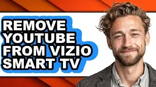 How to Remove Youtube from Vizio Smart Tv - Full Guide