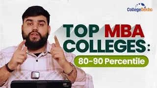 Top MBA Colleges Accepting 80-90 Percentile in CAT 2024 | Best B-Schools in India | CollegeDekho