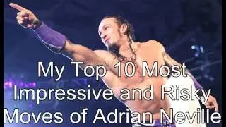 My Top 10 Impressive and Risky Moves Of Adrian Neville (Rookie Year in WWE)