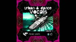 Prime Loops - Urban and Dance Vocals WAV !!