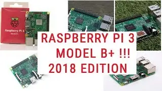 RASPBERRY PI 3 MODEL B+ || 2018 EDITION