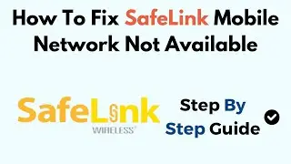 How To Fix SafeLink Mobile Network Not Available