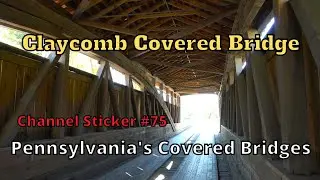 Claycomb Covered Bridge ~ Pennsylvania's Covered Bridges