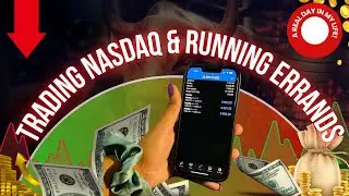 Trading NASDAQ & Running Errands | A Real Day in My Life