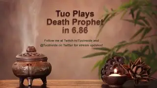 Tuo Plays Death Prophet (6.86)