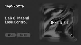 DaR 8, Maend - Lose Control