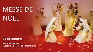 Messe du 25 d&eacute;cembre 2025 en direct de l'Oratoire Saint-Joseph