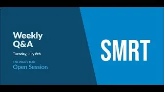 SMRT Q&A - July 8 - Open Session