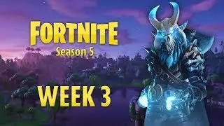 Fortnite Season 5 Week 3: FULL GUIDE
