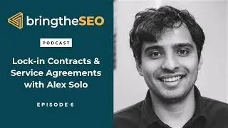 Lock-in Contracts & SEO Service Agreements with Alex Solo