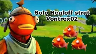 Solo Healoff Strat [Tutorial] With Win | Vontrex02 Strat | Public
