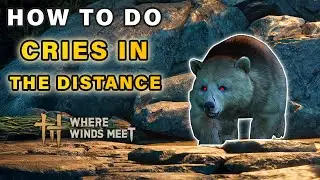 How to do the Cries in The Distance Quest Guide | Yin-Yang Dial Puzzle ► Where Winds Meet