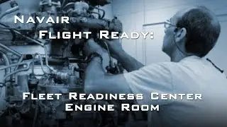 Flight Ready: Fleet Readiness Center Engine Room
