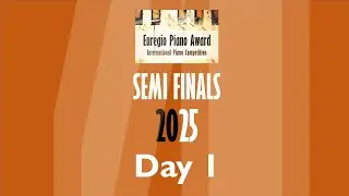 Euregio Piano Award 2025 - Semi Finals Day 1 - Afternoon Session