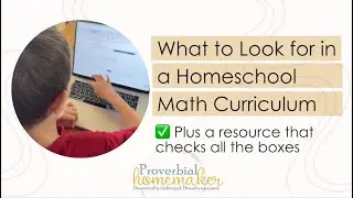 What to Look for in a Homeschool Math Curriculum (+Why CTCMath Might Be for You!)