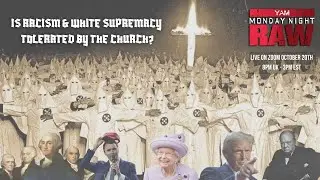 Is Racism & White Supremacy Tolerated By The Church? | MNR - October 20th 8PM UK | 3 PM EST