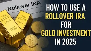 How to Use a Rollover IRA for Gold Investment in 2025