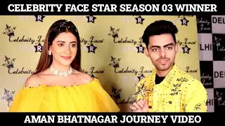 Celebrity Face Star Season 03 Winner Aman Bhatnagar&rsquo;s Journey | Celebrity Face Originals