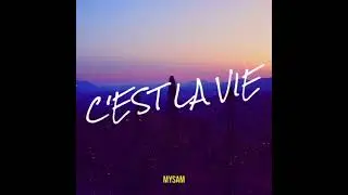 Mysam - C'est La Vie