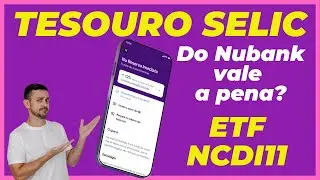 🤷&zwj;♀️ TESOURO SELIC DO NUBANK VALE A PENA? ETF NCDI 11 PONTOS POSITIVOS E NEGATIVOS! RENDA FIXA