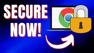 How To Make Google Chrome More Secure