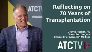 Renowned Transplant Surgeon Joshua Mezrich, MD Reflects on 70 Years of Transplant Success