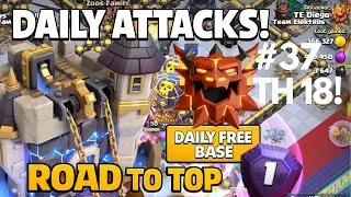 🔥 TH18 RANKED MODE | Daily Attacks #37 | 💣 TH18 FREE BASE + Live Legend Hits 🏆 | Road to TOP!