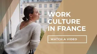 Work culture in France 🇫🇷