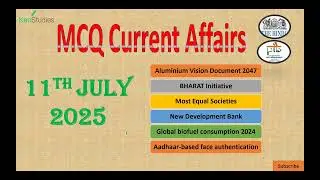 MCQ Current Affairs 11th July 2025 Useful for CAPF(AC), CDS, CSE, State PCS and Different Exams
