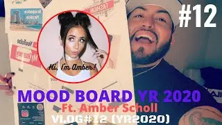 MOOD BOARD YR2020 Vlog#12 (YR2020) Ft. Amber Scholl