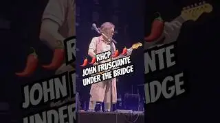 John Frusciante &ldquo;Under The Bridge&rdquo; 🌶️  Red Hot Chili Peppers ​⁠​⁠Hot Crowd @bladerope