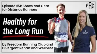 Healthy for the Long Run #3: Shoes and Gear for Distance Runners