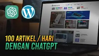Cara Membuat 100 ARTIKEL/Hari dengan ChatGPT, Bikin Website Kalian Jadi Makin Aktif🚀