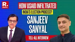 Sanjeev Sanyal Exposes USAID's Interference In India's Elections In Shattering Interview With Arnab