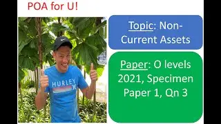 O Levels Specimen Paper 2021 P1 Q3 POA (Topic: Non-Current Assets) - Principles of Accounts