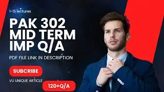PAK302 Mid Term Preparation 2024 / Most Important & Frequently asked Question / PAK 302 Guess 100%