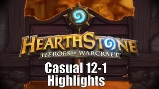 Casual Hearthstone Highlights: Week 12 Part 1