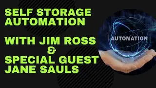 Self Storage Automation With Jim Ross and Special Guest Jane Sauls.